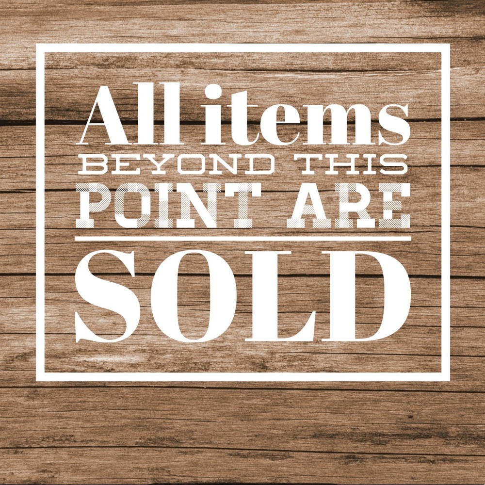 All items beyond this point are SOLD